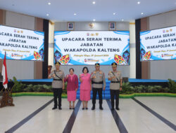 Kapolda Kalteng Pimpin Sertijab Wakapolda, Brigjen Pol Yosi Muhamartha Resmi Gantikan Irjen Pol Rakhmad Setyadi